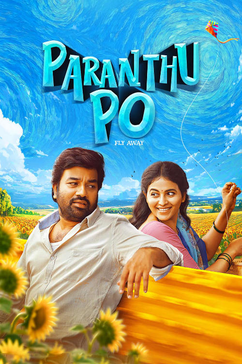 Paranthu Po (2025) DS4K WEB-DL [Hindi (DD5.1) & Tamil] 4K 1080p 720p & 480p Dual Audio [x264/10Bit-HEVC] | Full Movie